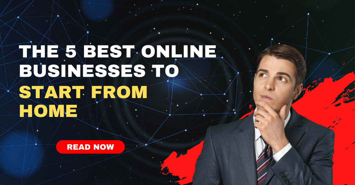 The 5 Best Online Businesses to Start from Home Posting Guru